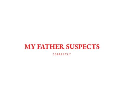 192 v12 N006 My Father Suspects
