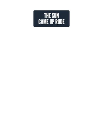 224 v12 N056 The Sun Came Up Rude