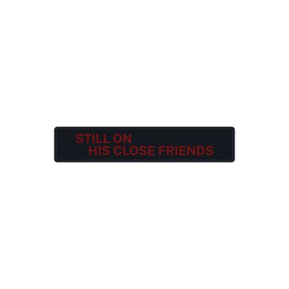 230 v12 N072 STILL ON HIS CLOSE FRIENDS