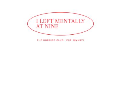 241 v12 N111 I LEFT MENTALLY AT NINE