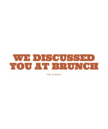 252 v12 N194 We Discussed You At Brunch