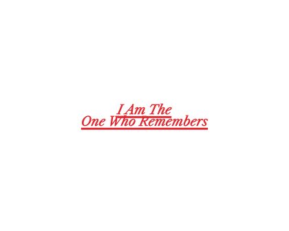 266 v12 N252 I Am The One Who Remembers