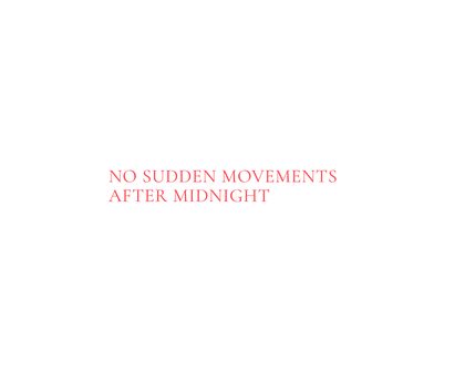 275 v12 N276 NO SUDDEN MOVEMENTS AFTER MIDNIGHT