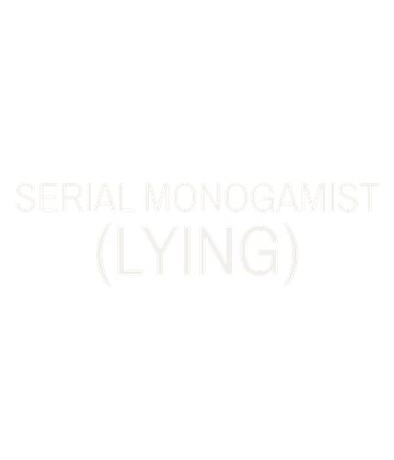 295 v11 V14 SERIAL MONOGAMIST LYING