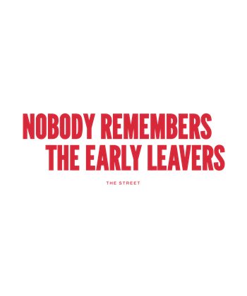 300 v12 N057 NOBODY REMEMBERS THE EARLY LEAVERS