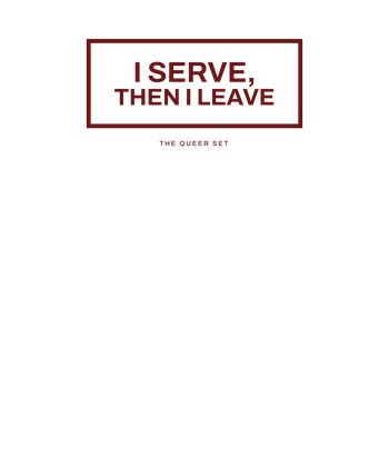 308 v12 N170 I SERVE THEN I LEAVE