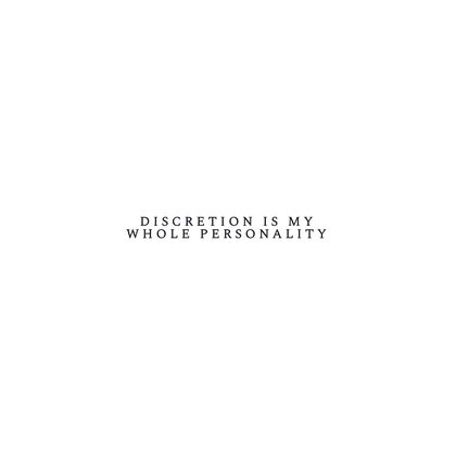 338 hero H05 DISCRETION IS MY WHOLE PERSONALITY